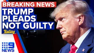 Donald Trump pleads not guilty to all 37 criminal charges in Miami courthouse | 9 News Australia