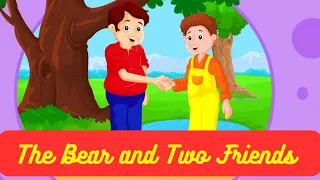 THE BEAR AND THE TWO FRIENDS | Stories For Kids | Kids stories in Hindi #kidsstories