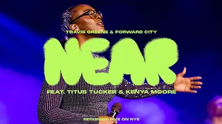 NEAR FEAT. TITUS TUCKER & KENYA MOORE | Forward City & Travis Greene