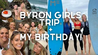 BYRON BAY GIRLS TRIP + MY BIRTHDAY