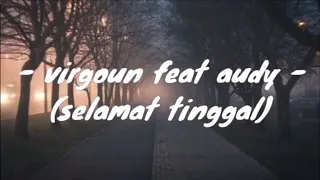 Virgoun feat. Audy - Selamat (Selamat Tinggal) (Official Lyric)