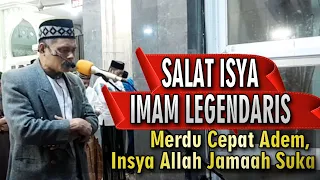 Salat Isya, Bacaan Imam Legendaris, Merdu Cepat Adem, Insya الله Jamaah Suka