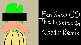 Fail Save 09 - Thallassophobia Koy1r Remix