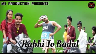 Kabhi Jo Badal Barse" | Arijit Singh | A New Cover Video By Ms Production