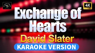 Exchange of Hearts - David Slater (High Quality Karaoke with lyrics)