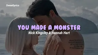 You Made A Monster - Nick Kingsley & Hannah Hart