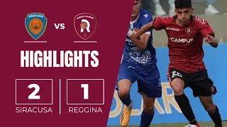 SIRACUSA 2-1 REGGINA | GLI HIGHLIGHTS DEL MATCH