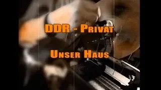 DDR Privat - Unser Leben auf 8mm - Unser Haus (Teil 2)