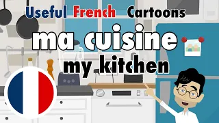 Learn Useful French: ma cuisine - my kitchen - Easy French Phrases with subtitles - Beginner Videos