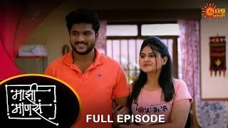 Maajhi Maanasa - Full Episode | 06 May 2024 | Full Ep FREE on SUN NXT |Sun Marathi