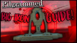 Pilgrammed- Big Iron Guide (Guide To Most Bosses Pilgrammed)