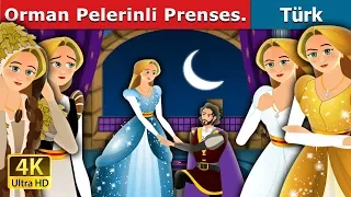 Orman Pelerinli Prenses | The Forest Cloaked Princess Story in Turkish | Turkish Fairy Tales