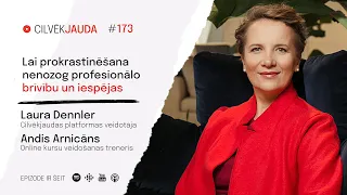 #173 Lai prokrastinēšana nenozog iespējas un profesionālo brīvību - LAURA DENNLER un ANDIS ARNICĀNS