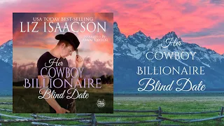 Book 7: Her Cowboy Billionaire Blind Date (Christmas in Coral Canyon) Full-Length Romance Audiobook