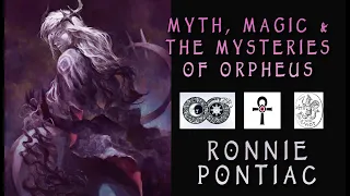 Myth, Magic & The Mysteries of Orpheus