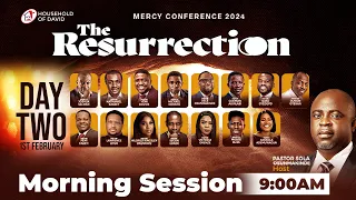 MERCY CONFERENCE 2024 (THE RESURRECTION) - DAY 2 (MORNING SESSION) || FEBRUARY 1, 2024