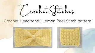 Crochet Stitches: Crochet Headband Lemon Peel Stitch Pattern