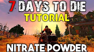 7 Days To Die: How To Get Nitrate Powder | Tips and Tricks