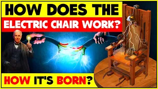 How Does The Electric Chair Work? How The Electric Chair Was Invented?War Of Current Tesla vs Edison