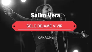 Salim Vera - Solo déjame Vivir // KARAOKE