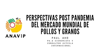 Perspectivas post pandemia del mercado mundial de pollos y granos