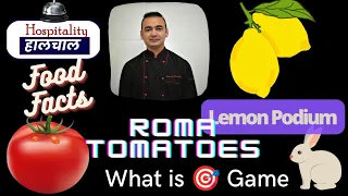 Hospitality Halchal | What is Roma Tomatoes | Toddy Vinegar | What Are Games |Basting Cooking Method