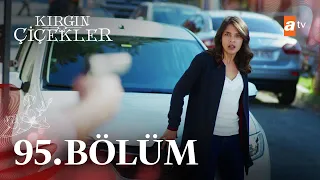 Kırgın Çiçekler 95. Bölüm @atvturkiye