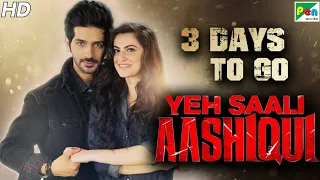 Yeh Saali Aashiqui - 3 Days To go | Vardhan Puri, Shivaleeka Oberoi, Jessey Lever