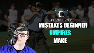 Five MISTAKES that beginner UMPIRES MAKE | Umpire Training