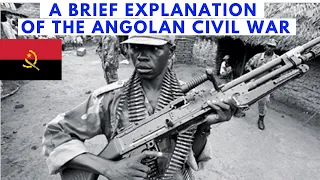 A Brief Explanation of The Angolan Civil War