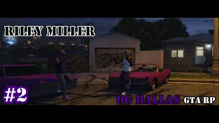 GTAV RP - OG DES BALLAS (ONCLE JAY) LES JEUNES VAGOS EP 2