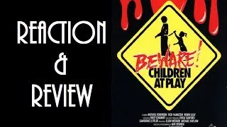 Reaction & Review | Beware! Children At Play