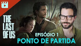 The Last of Us Episódio 1 - Análise