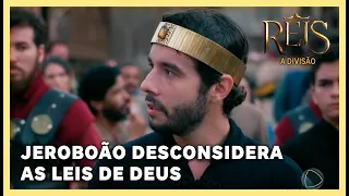 NOVELA REIS: Jeroboão demonstra não se importar com as leis de Deus