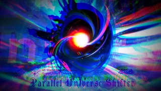 Parallel Universe Shifter(2023 4k MWC GF TB) 99.15% (+98.91% with Score V2)
