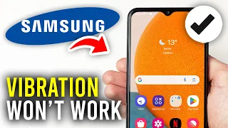 How To Fix Vibration Not Working On Samsung Phone - Full Guide