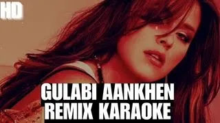Gulabi Aankhen - Remix - HD Karaoke With Scrolling Lyrics