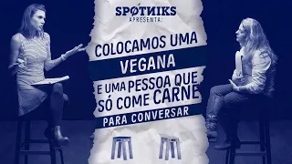 Colocamos uma VEGANA e uma pessoa que só come CARNE pra conversar (sem que elas soubessem)