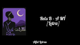 A mí - Rels B (letra)