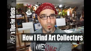 How I find Art Collectors - Tips For Artists