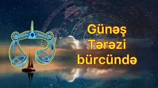 Günəş Tərəzi bürcündə! Nələr olacaq?