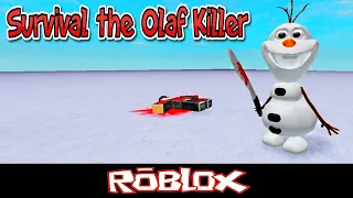 Survival the Olaf Killer By Axis Of Evil [Roblox]