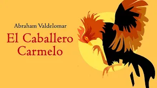 🔥 🐓 EL CABALLERO CARMELO 🐓🔥  | ABRAHAM BALDELOMAR  | MARIO VARGAS LLOSA | 🎧  MI NOVELA FAVORITA 🎧