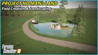 Transforming No Man's Land #2: Landscaping & Field Creation| FS19 | Timelapse
