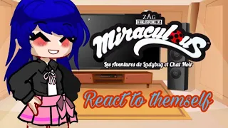 Miraculous react to themself || lazy ||| read description