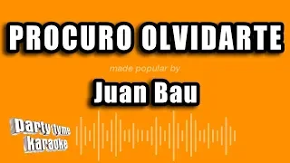 Juan Bau - Procuro Olvidarte (Versión Karaoke)