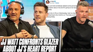 JJ Watt Confronts Jay Glazer About Breaking News About His Heart Condition | Pat McAfee Reacts
