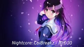 Nightcore: ColBreakz - 10.000