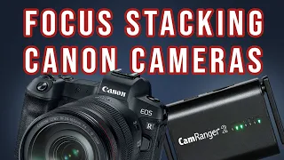 Automatic Focus Stacking for Canon with the CamRanger 2