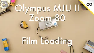 How to Load Film on a Olympus MJU II Zoom 80 || Film Loading